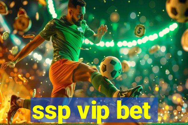 ssp vip bet